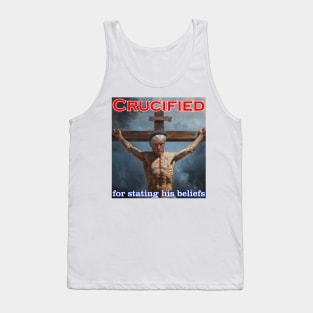 Donald Trump Crucified for his beliefs Tank Top
